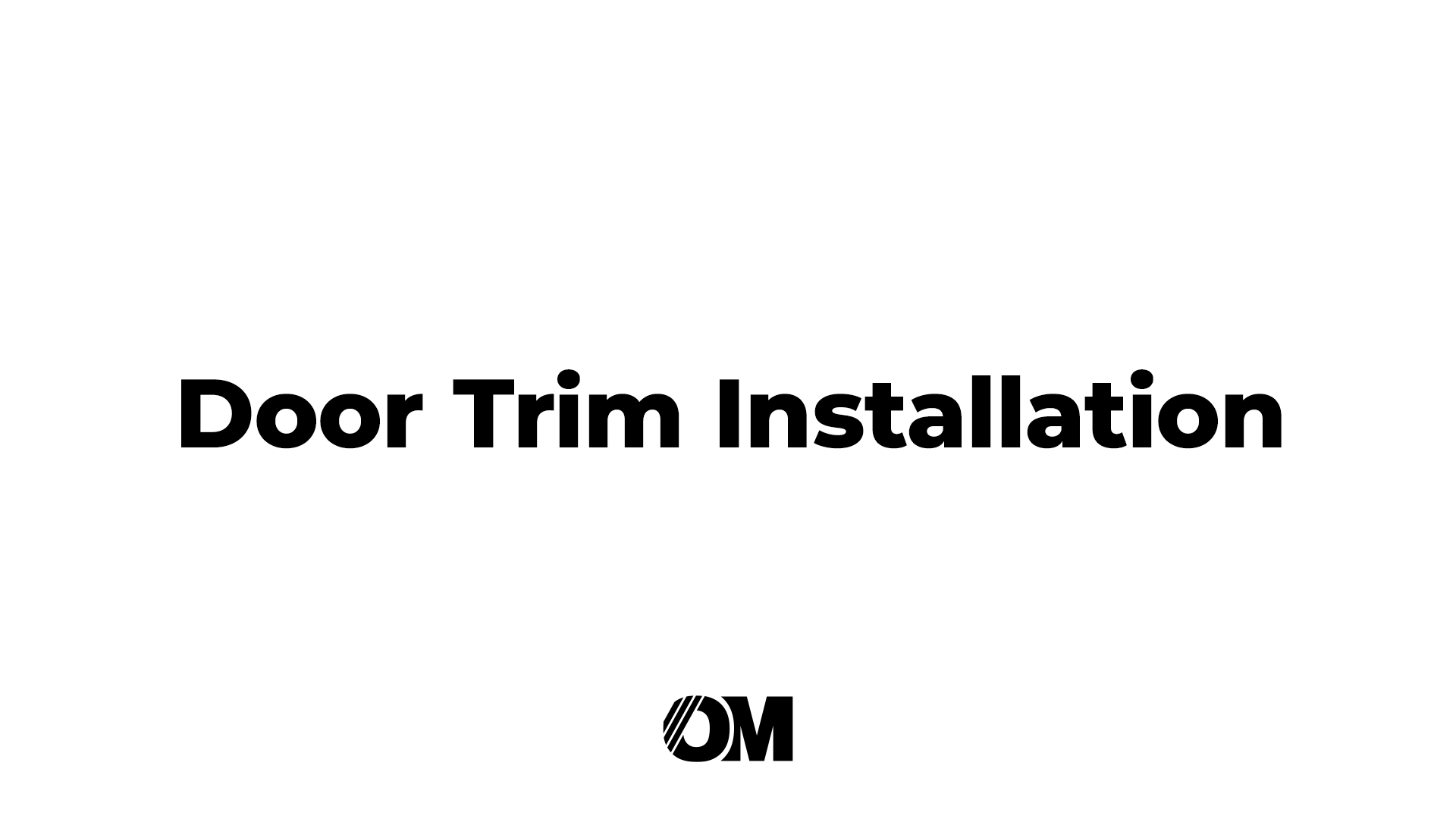 Door Trim Installation