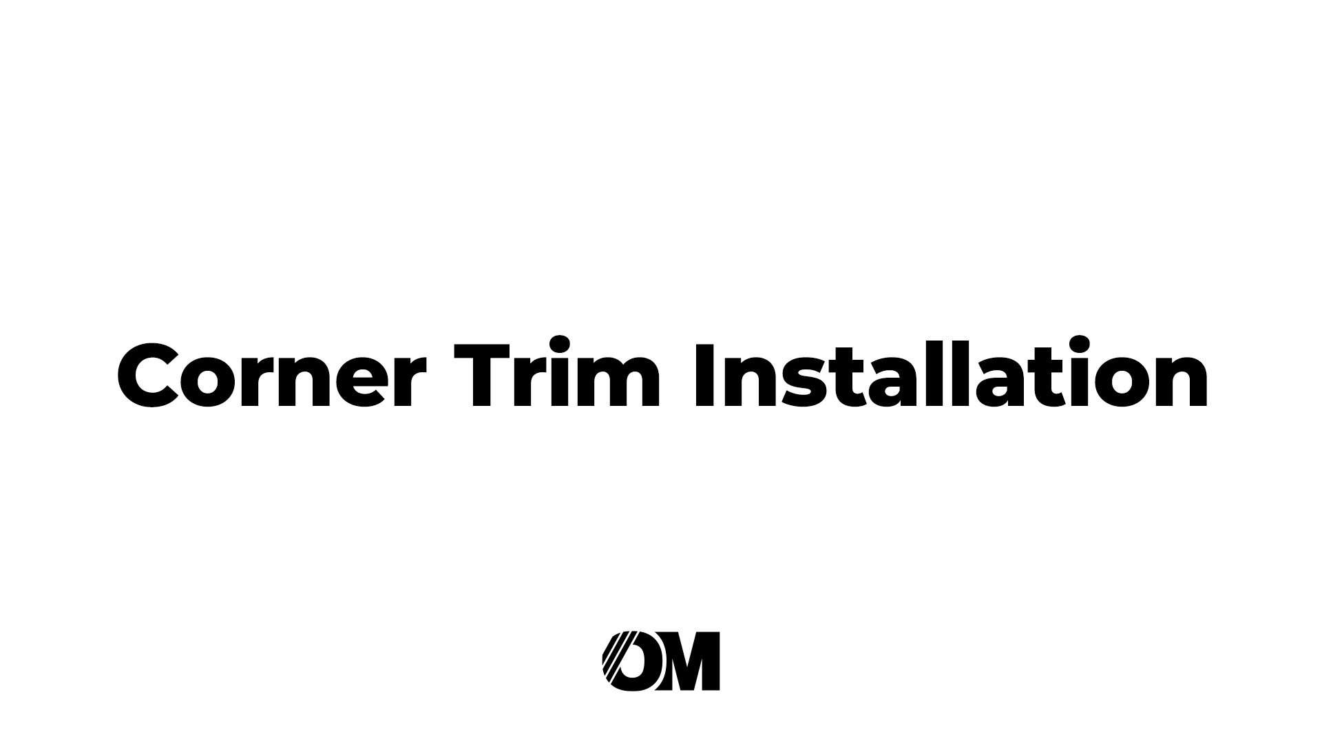 Corner Trim Installation