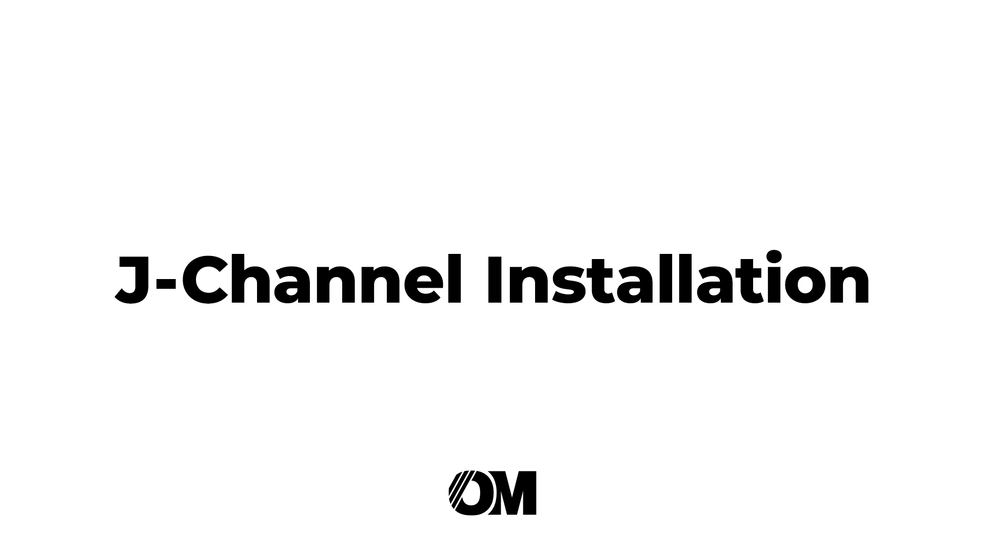 J-Channel Installation