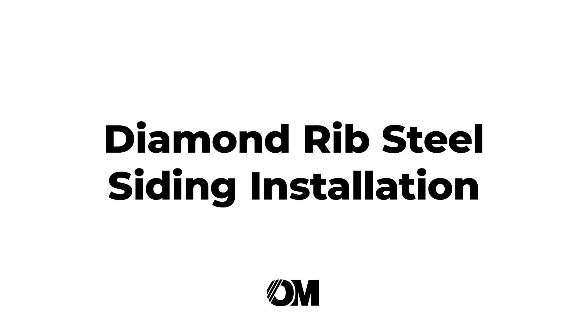 Diamond Rib Steel Siding Installation
