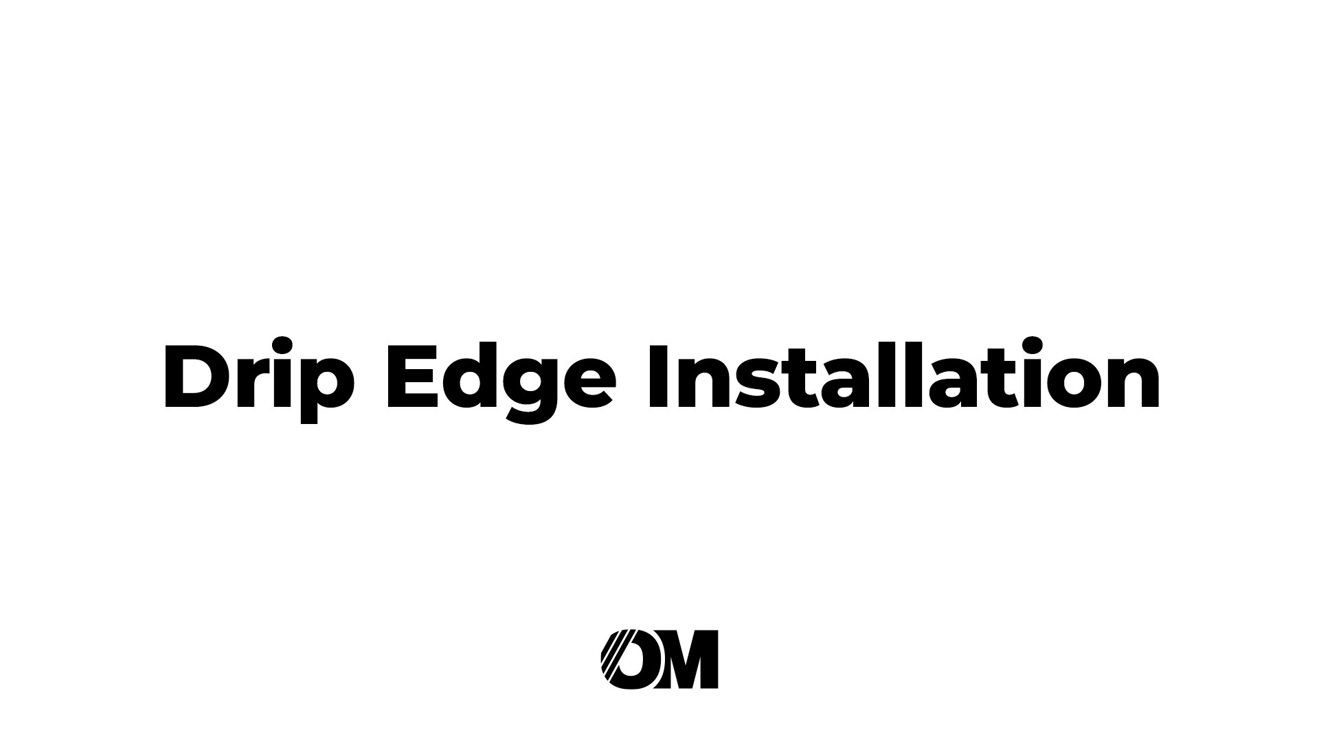 Drip Edge Installation