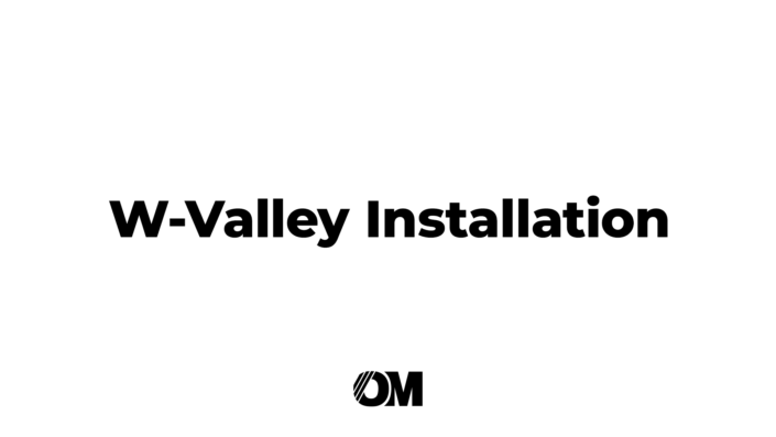 W-Valley Installation